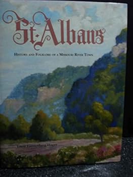 Hardcover St. Albans: History and folklore of a Missouri river town Book