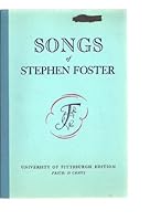 Songs of Stephen Foster ... Edited ... by Will Earhart ... and Edward B. Birge B0000CVWAC Book Cover