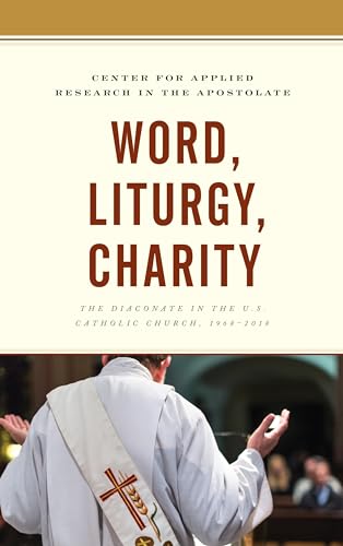 Word, Liturgy, Charity: The Diaconate in the U.S. Catholic Church, 1968–2018