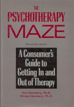 Hardcover The Psychotherapy Maze a Consumers Guide to Getting in and Out of Therapy Book