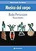 Musica Dal Corpo. Percorsi Didattici Con La Body Percussion - 3