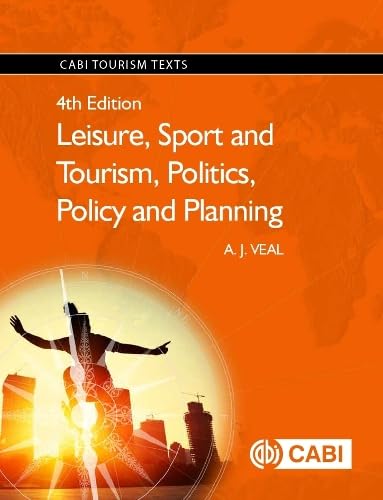 Leisure, Sport and Tourism, Politics, Policy and Planning (CABI Tourism