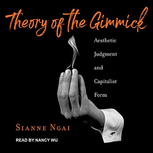 Theory of the Gimmick by Sianne Ngai episode artwork