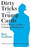 Dirty Tricks or Trump Cards: U.S. Covert Action and Counterintelligence