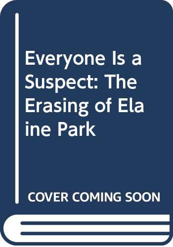 Everyone Is a Suspect: The Erasing of Elaine Park