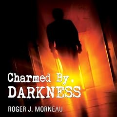 Charmed by Darkness Audiolibro Por Roger J. Morneau arte de portada