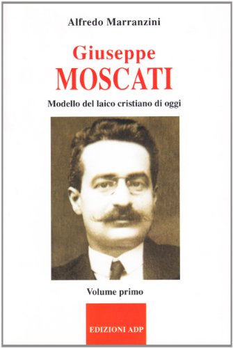 Giuseppe Moscati. Modello del laico cristiano di oggi (Vol. 1
