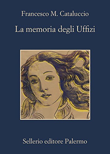 La memoria degli Uffizi La memoria degli Uffizi