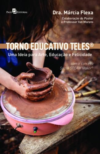 Torno educativo Teles: uma ideia para arte, educação e felicidade