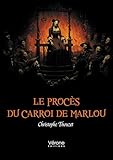 Le procès du Carroi de Marlou (French Edition)