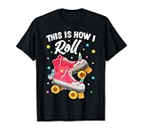 Así es como I Roll Skaters Skater Skate Roller Girl Unicorn Camiseta