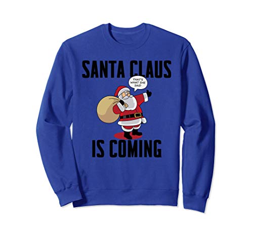 Santa Claus Is Coming Funny Naughty Christmas Joke Gift Idea Felpa