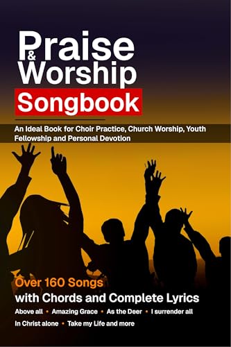 Praise & Worship Songbook: 160-Songs with chords and complete lyrics (English Edition)