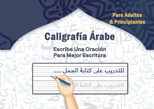 Cuaderno de Caligrafía Árabe: Libro Para Aprender Árabe, Aprende a Leer y Escribir el Alfabeto de Árabe, Escritura Árabe, Cuaderno Para Niños, Principiantes y adultos (Spanish Edition)