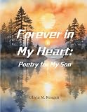 Forever in My Heart: Poetry for My Son