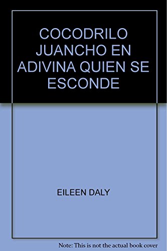 COCODRILO JUANCHO EN ADIVINA QUIEN SE ESCONDE [Spanish] 9682424666 Book Cover