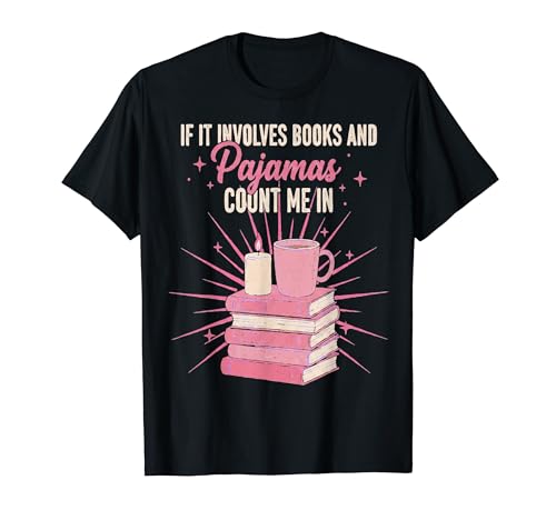 If It Invenves Books & Pajamas Count Me in Cute �p�W���} Night T�V���c