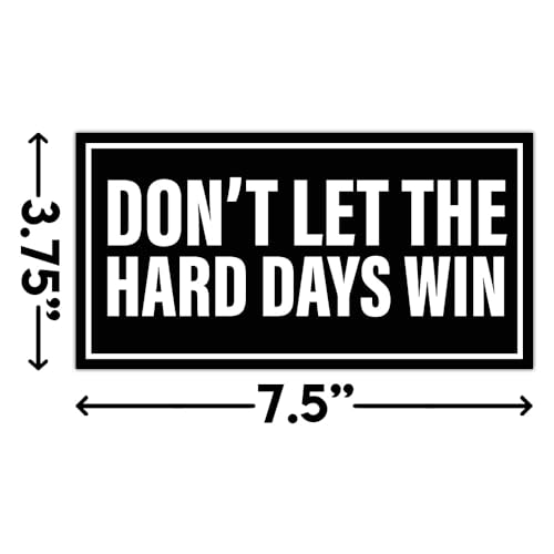 Image of Don't Let The Hard Days Win Bumper Sticker Inspirational Motivational Motivation Inspiration Quote Positive Mental Health Awareness Sticker Bookish Stickers Vinyl Decal for Car [7.5 inchx3.75 inch]