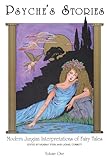 Psyche's Stories, Volume 1: Modern Jungian Interpretations of Fairy Tales