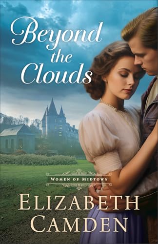 Beyond the Clouds (The Women of Midtown): Christian Historical Opposites Attract Romance Set in WWI New York City and Europe