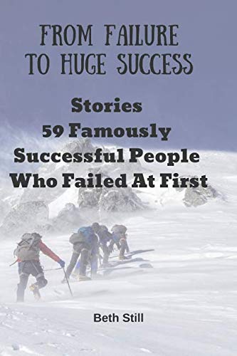 From failure to huge success: Stories 59 Famously Successful People Who Failed At First