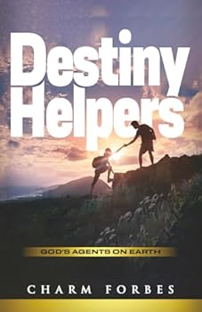 Paperback DESTINY HELPERS: God's Agents On Earth Book