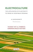 Electroculture - The Application of Electricity to Seeds in Vegetable Growing B01H0VJNJA Book Cover
