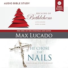 Because of Bethlehem/He Chose the Nails Bible Study: Audio Audiolibro Por Max Lucado arte de portada