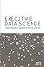 Executive Data Science