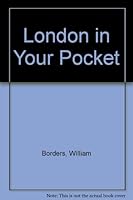 London in Your Pocket: A Handy Directory of Restaurants, Hotels, Museums, Theaters, Stores, Nightlife, Famous Landmarks-The Best of the City's Sights 081203760X Book Cover