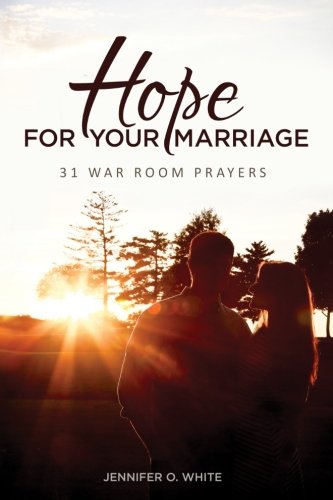 Hope for Your Marriage: 31 War Room Prayers