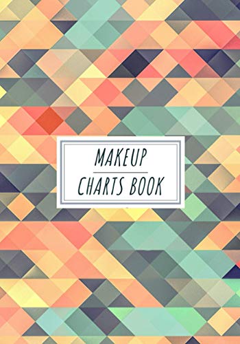 Makeup Charts Book: Make-up Artist Journal to Keep Track and Reviews Of Your Makeup Projects | Record Sketch, Client, Event, Daytime Look, Face, Eyes, ... 100 Detailed Sheets | Practice Workbook Gift