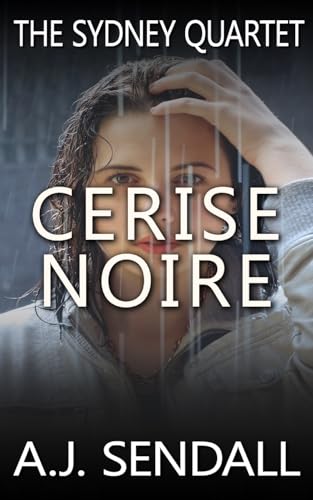 Cerise Noire (The Sydney Quartet) (Volume 3)