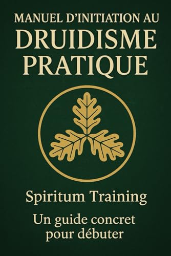 Manuel d’initiation au druidisme pratique