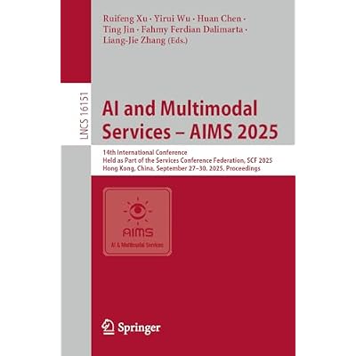 AI and Multimodal Services &ndash; AIMS 2025: 14th International Conference, Held as Part of the Services Conference Federation, SCF 2025, Hong Kong, China, ... Notes in Computer Science Book 16151)