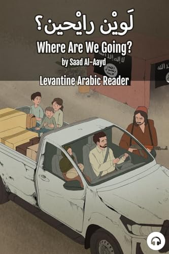 Where Are We Going?: Levantine Arabic Reader (Syrian Arabic)
