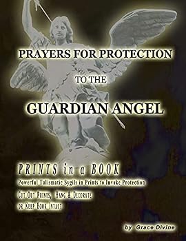 Prayers for Protection to the Guardian Angel: Prints in a Book Powerful Talismatic Sygils in Prints to Invoke Protection Cut Out Prints Hang & Decorate or Keep Book Intact