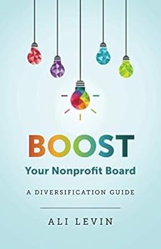 Paperback Boost Your Nonprofit Board: A Diversification Guide: Board Diversity Book