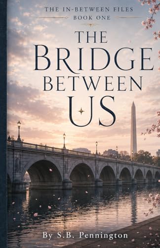 The Bridge Between Us (The In-Between Files)