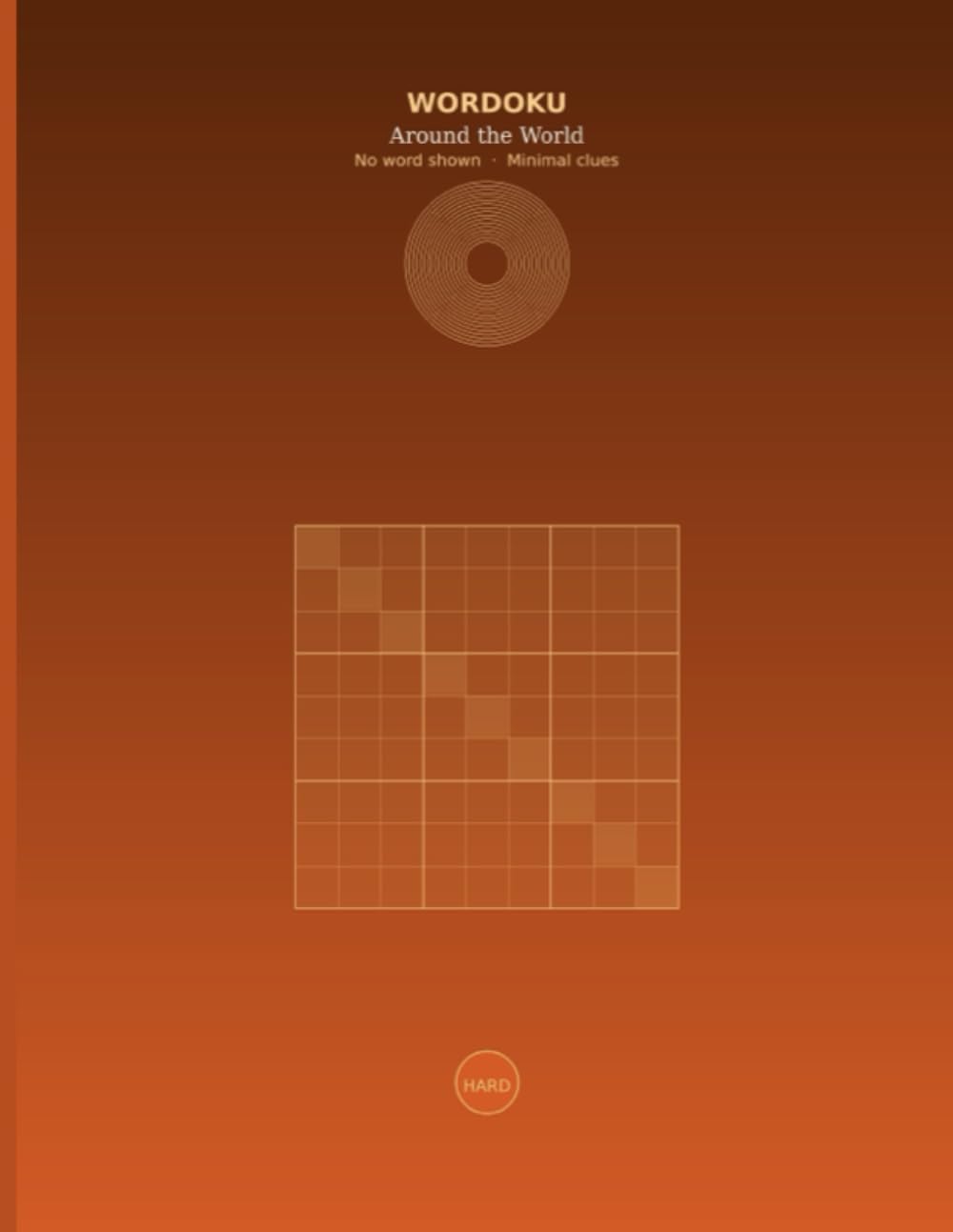 Wordoku: Around the World — Hard Edition (Large Print): Themed Word Sudoku Puzzles | Cities, World Culture & Explorers | No Word Shown — Deduce, Solve, Discover