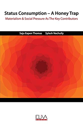 Status Consumption - A Honey Trap: Materialism & Social Pressure as the Key Contributors