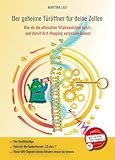 Der geheime Türöffner für Deine Zellen: Wie du die ultimative Vitalrevolution nutzt-und damit Arzt-Hopping vergessen kannst (40 Seiten Ratgeber 1)