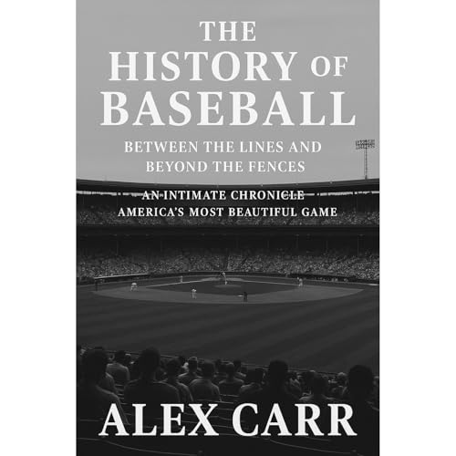 The History of Baseball by Alex Carr episode artwork