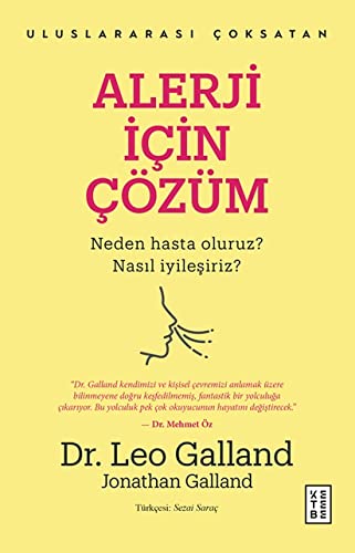 Alerji İçin Çözüm: Neden Hasta Oluruz? Nasıl İyileşiriz?