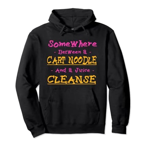Funny Cart Noodle and a Juice Cleanse Foodie Pullover Hoodie Cover