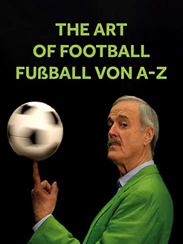 The Art of Football - Fußball von A-Z