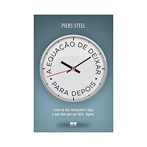 A equação de deixar para depois, do autor Piers Steel