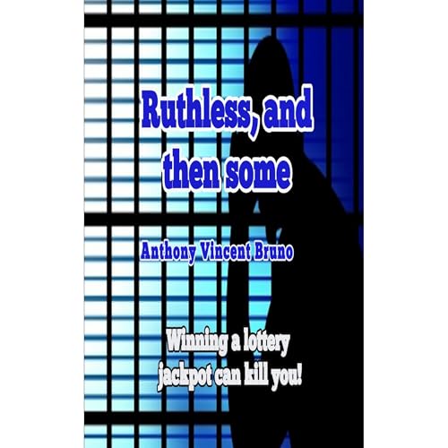 Ruthless, and then some by Anthony Vincent Bruno episode artwork