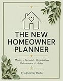 The New Homeowner Planner: Minimalist Home Organizer and Moving Checklist for New Homeowners