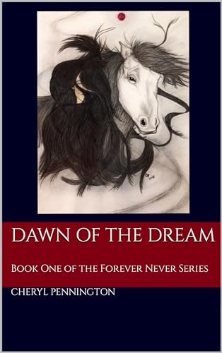 Dawn of the Dream: Book One of the Forever Never Series (Dawn of the Dream/Book One of the Forever Never Series 1)